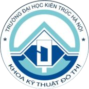 KHOA KỸ THUẬT HẠ TẦNG VÀ MÔI TRƯỜNG ĐÔ THỊ